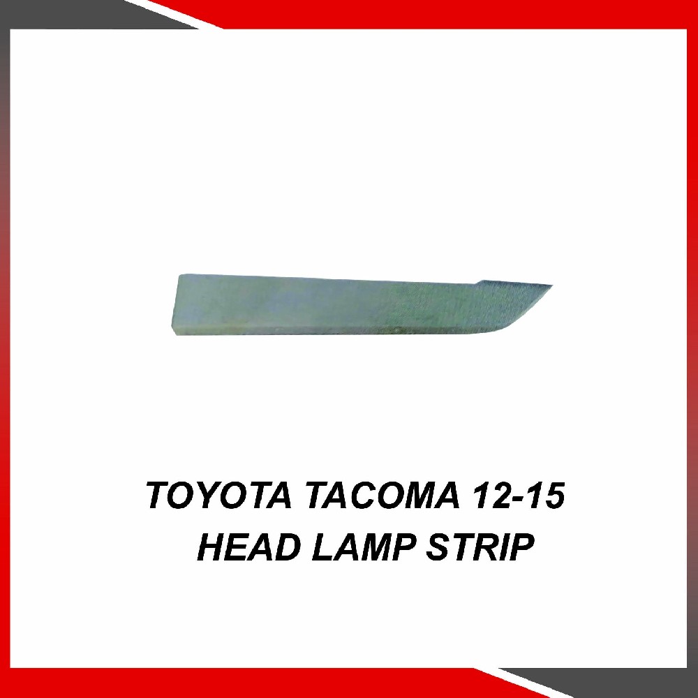Toyota Tacoma 12-15 Head lamp strip