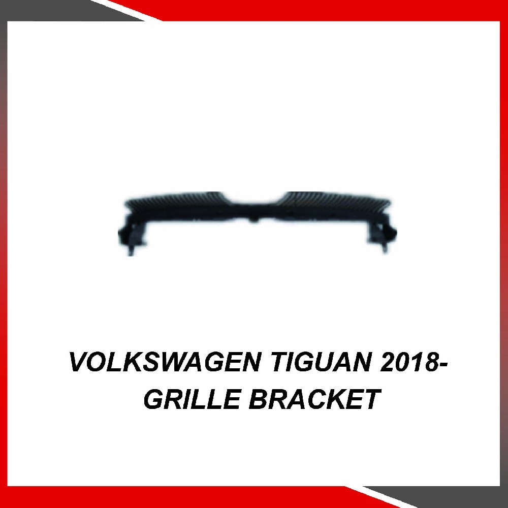 Wolkswagen Tiguan 2018- Grille bracket